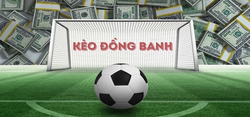 Kèo Đồng Banh WW88 - Cá Độ Bóng Đá Kiếm Thưởng Cực Nhanh